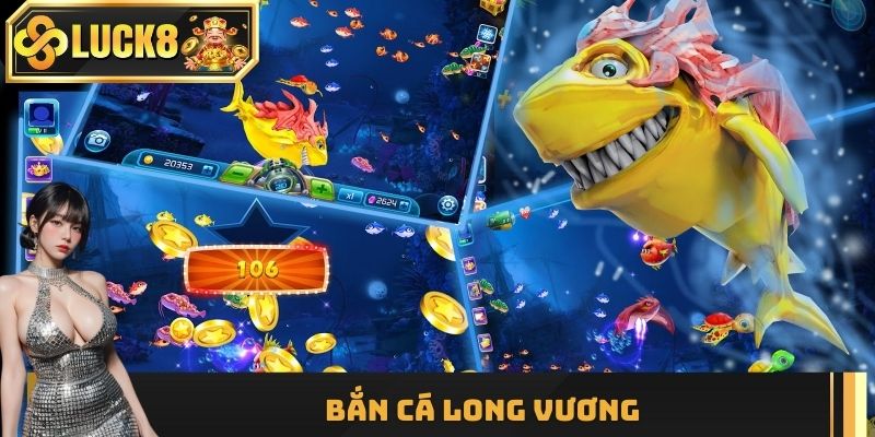 Bắn Cá Long Vương